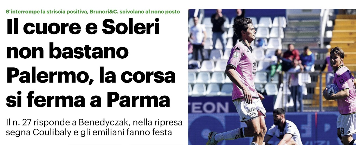 Gds Il Cuore E Soleri Non Bastano Palermo La Corsa Si Ferma A Parma