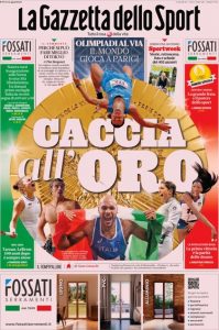 L’edizione odierna de “La Gazzetta dello Sport” dedica un titolo in prima pagina alla "caccia all'oro" in vista delle Olimpiadi.