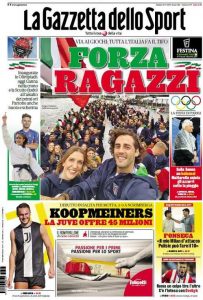 L'edizione odierna de la Gazzetta dello Sport si sofferma sull'Italia in vista dei giochi Olimpici.